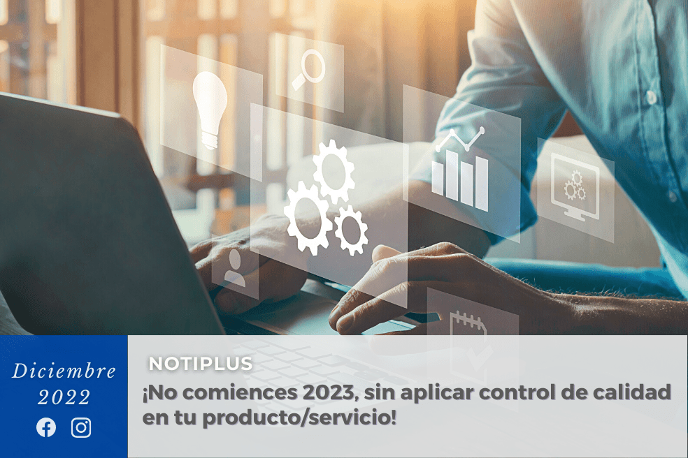 ¡No comiences 2023, sin aplicar control de calidad en tu producto/servicio!
