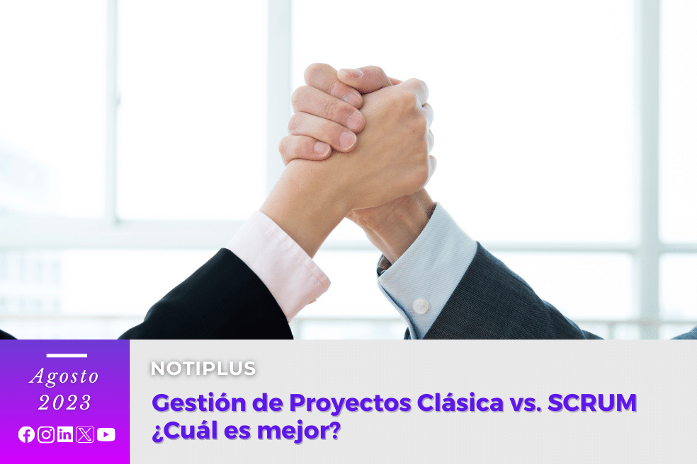 Gestión de Proyectos Clásica vs. SCRUM ¿Cuál es mejor?
