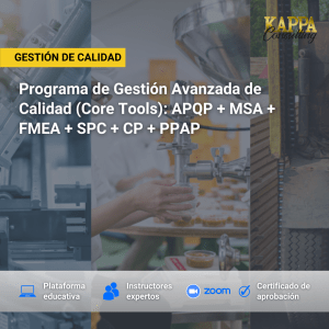 Programa de Gestión Avanzada de Calidad (Core Tools): APQP + MSA + FMEA + SPC + CP + PPAP