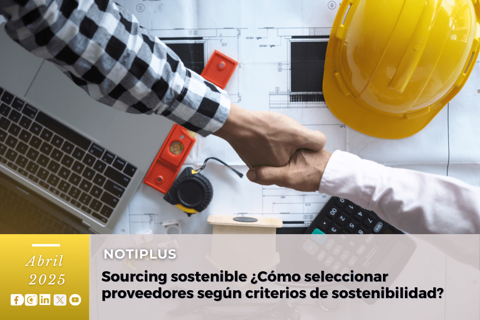 Sourcing sostenible ¿Cómo seleccionar proveedores según criterios de sostenibilidad?
